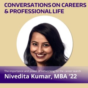 Podcast thumbnail image featuring circular photo of Nivedita Kumar. Purple title text reading "Conversations on Careers and Professional life". White text on a purple gradient that reads "The importance and power of networking for the career search. Nivedita Kumar, MBA '22"