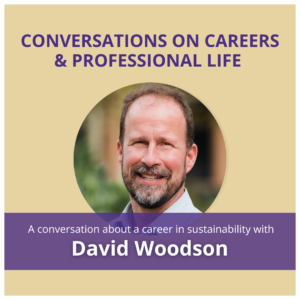 Round photo of David Woodson on a beige square background. Purple text above the photo reads "Conversations on Careers & Professional Life. White text on a purple horizontal strip reads "A conversation about a career in sustainability with David Woodson" in white.