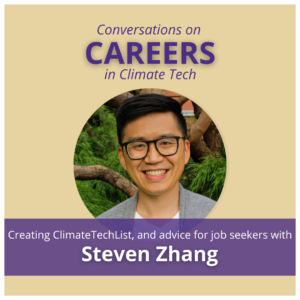 Steven Zhang Headshot on a tan background with purple text that reads "Conversations on Careers in Climate Tech"